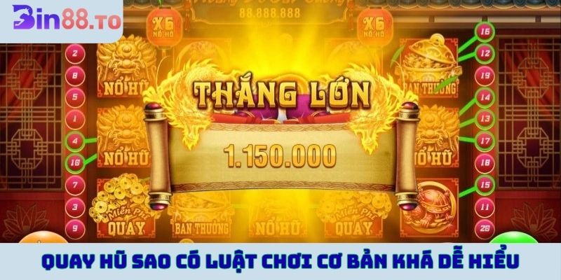 Quay hũ sao có luật chơi cơ bản khá dễ hiểu cho tân thủ