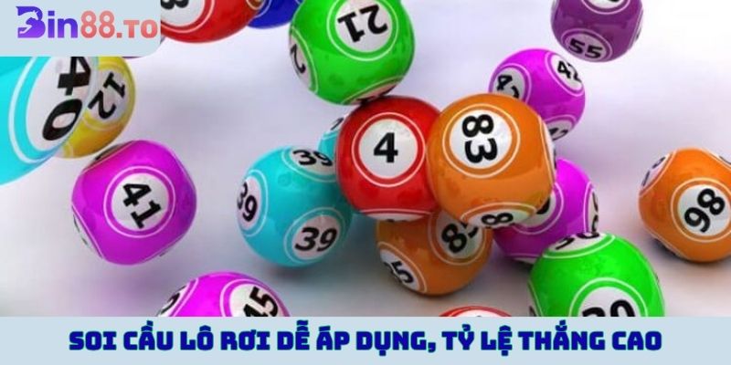 Soi cầu lô rơi dễ áp dụng, tỷ lệ thắng cao
