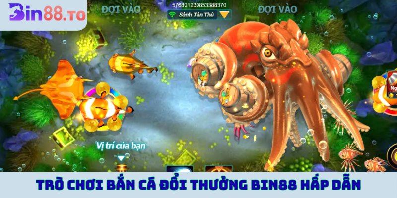 Trò chơi bắn cá đổi thưởng Bin88 hấp dẫn