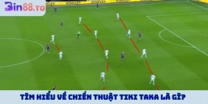 Chiến thuật Tiki Taka là gì