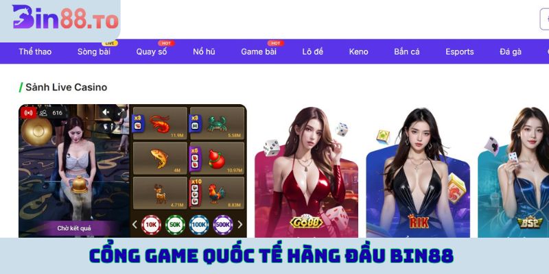 Cổng game quốc tế hàng đầu Bin88